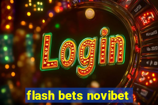 flash bets novibet