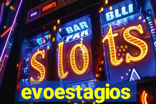 evoestagios