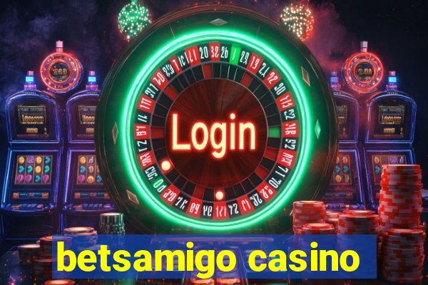 betsamigo casino