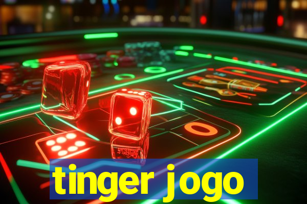 tinger jogo