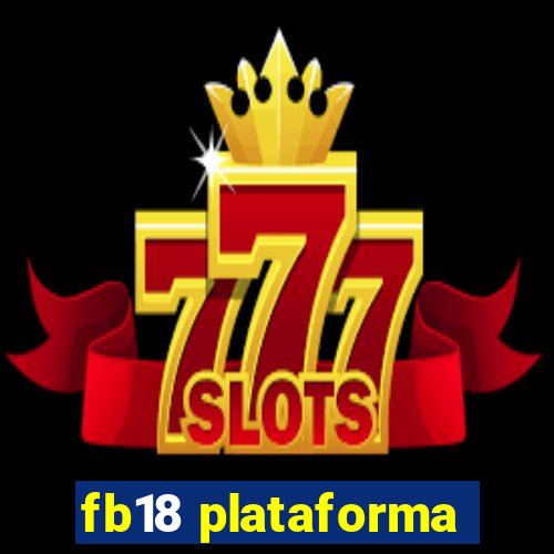 fb18 plataforma