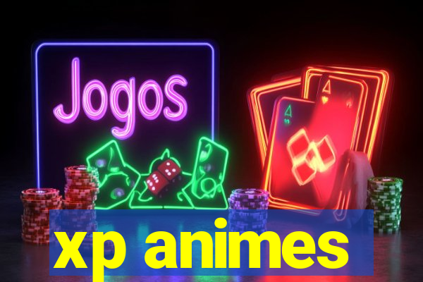 xp animes