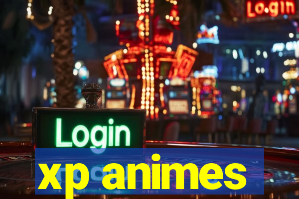 xp animes