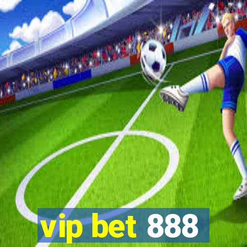 vip bet 888