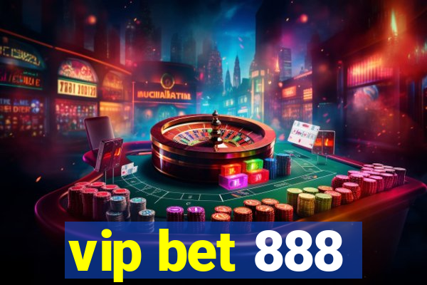 vip bet 888