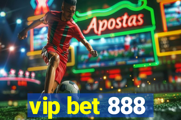 vip bet 888