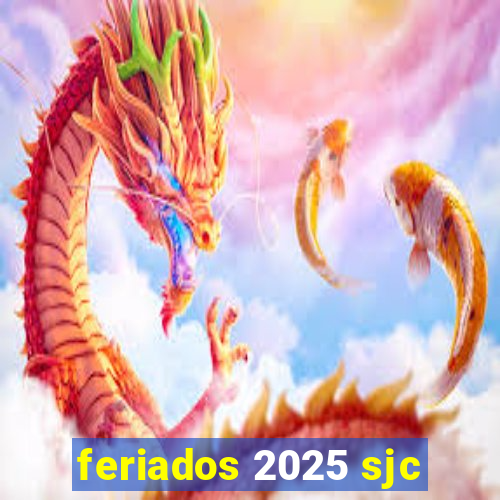 feriados 2025 sjc