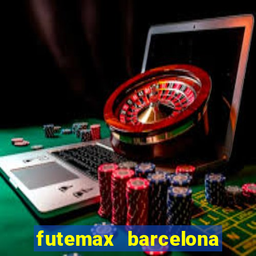 futemax barcelona ao vivo