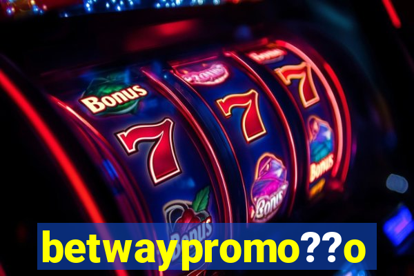 betwaypromo??o