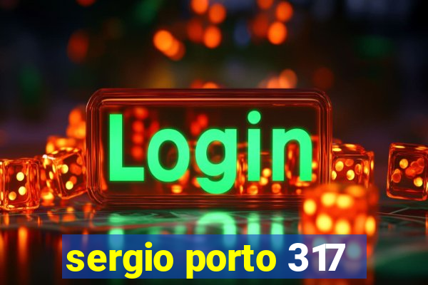 sergio porto 317