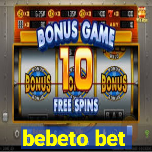 bebeto bet