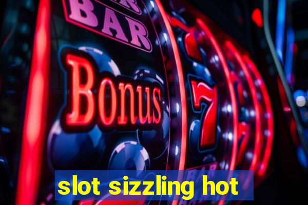 slot sizzling hot