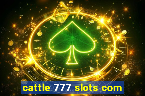 cattle 777 slots com