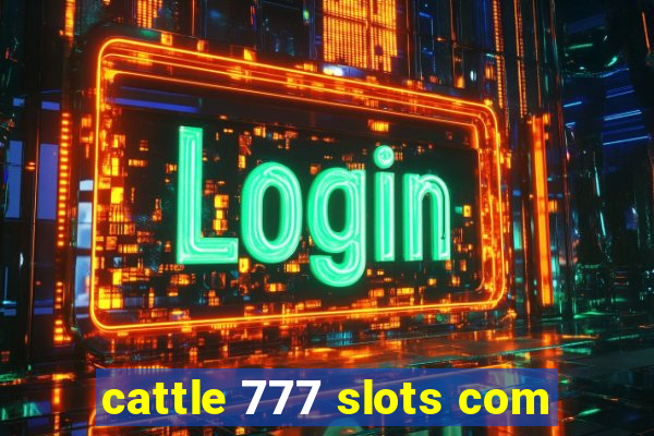 cattle 777 slots com