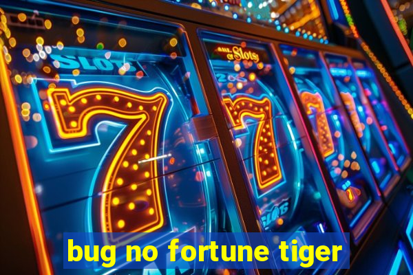 bug no fortune tiger