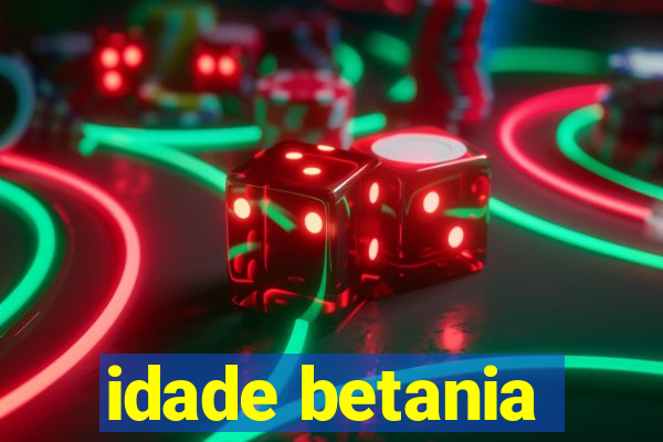 idade betania