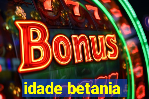 idade betania