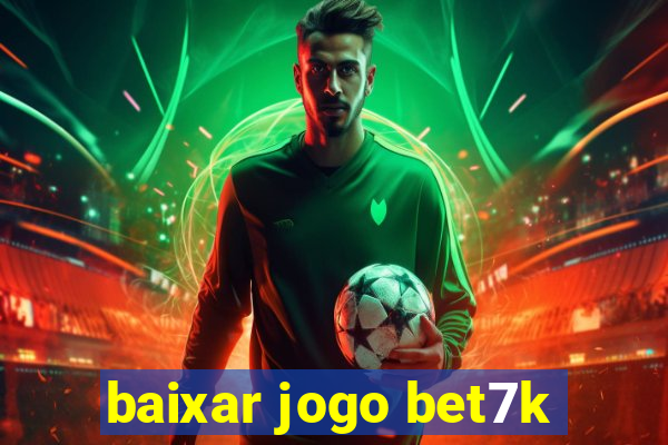 baixar jogo bet7k