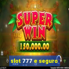 slot 777 e seguro