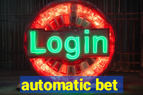 automatic bet