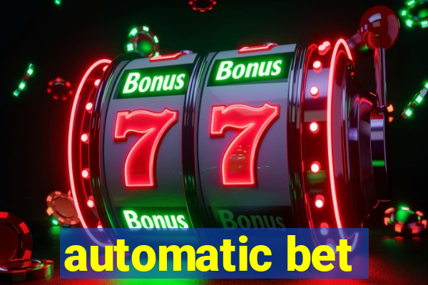 automatic bet