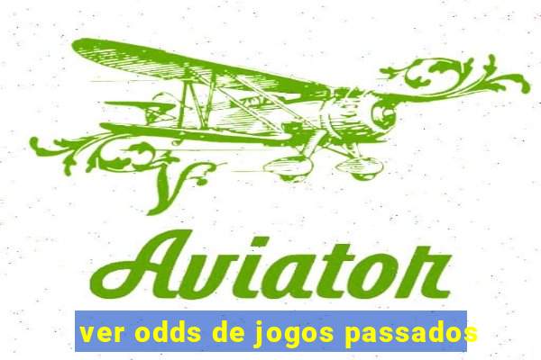 ver odds de jogos passados