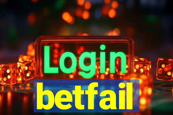 betfail