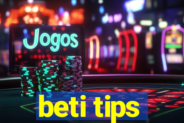 beti tips