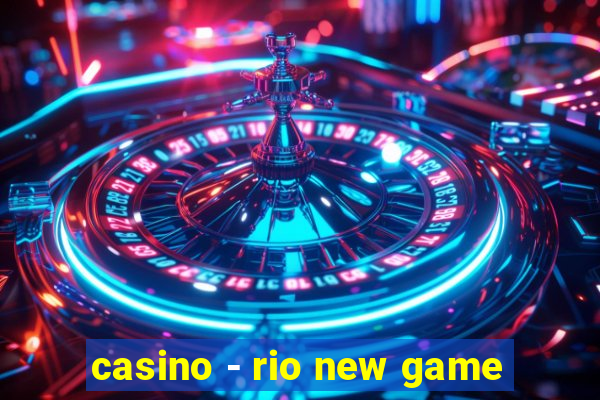 casino - rio new game