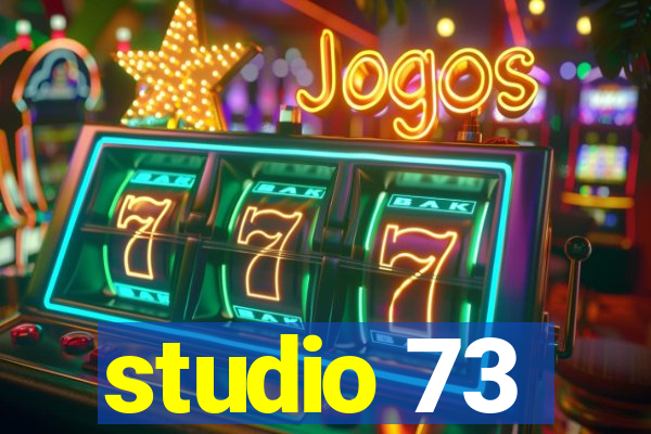 studio 73