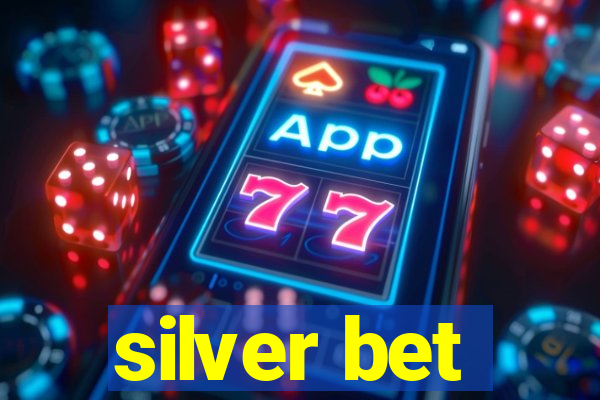 silver bet