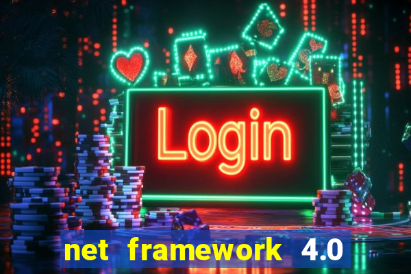 net framework 4.0 v 30319