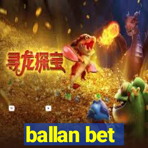 ballan bet