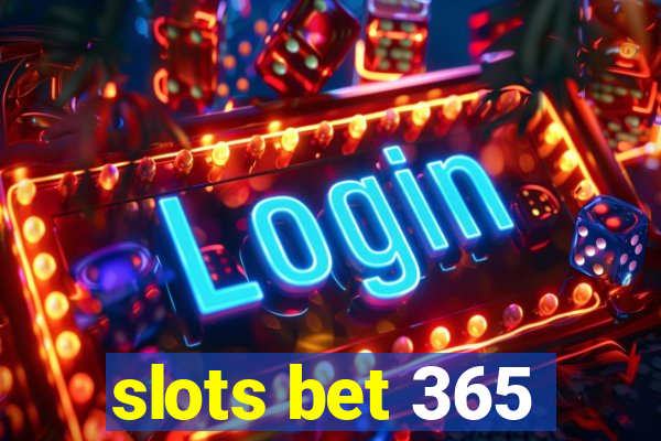 slots bet 365