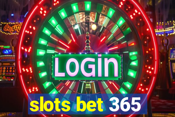 slots bet 365