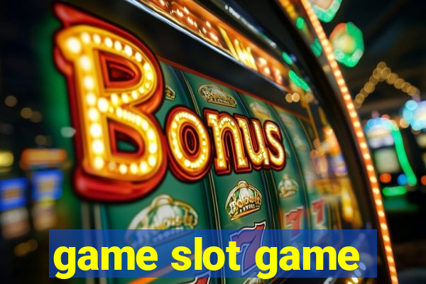 game slot game