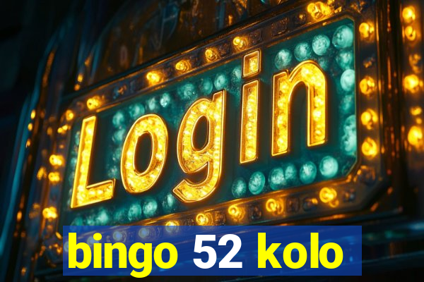 bingo 52 kolo