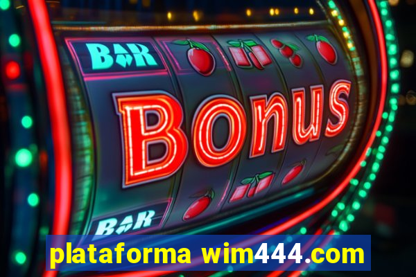 plataforma wim444.com