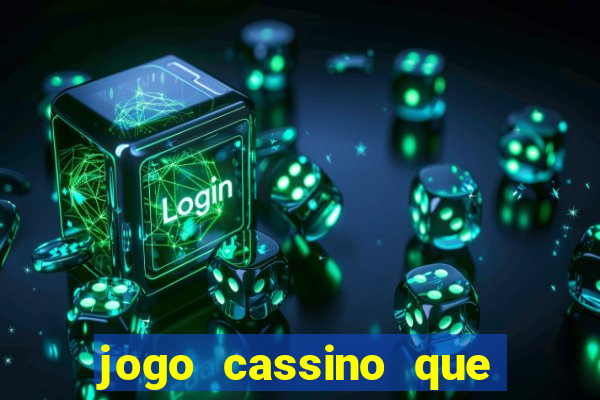 jogo cassino que ganha dinheiro