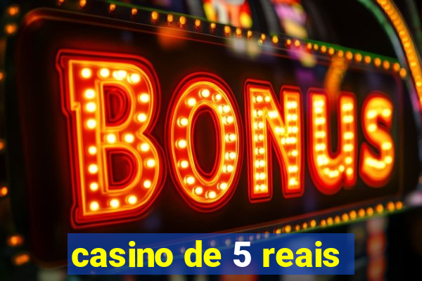 casino de 5 reais