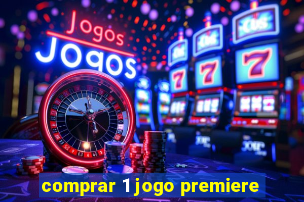 comprar 1 jogo premiere