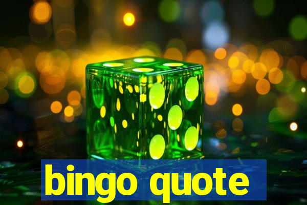 bingo quote