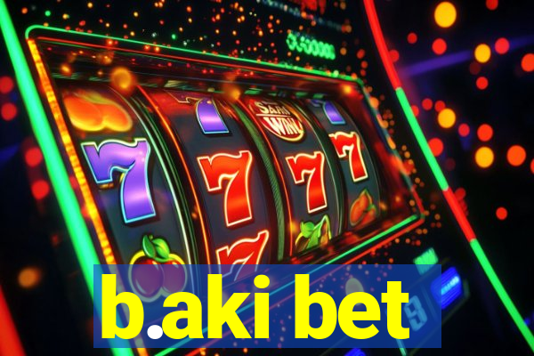 b.aki bet