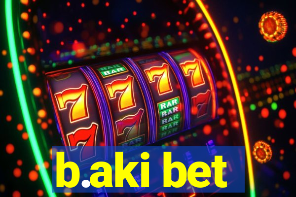 b.aki bet