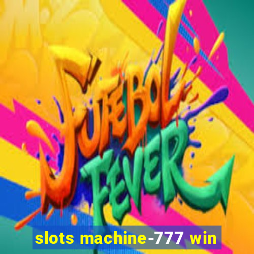 slots machine-777 win