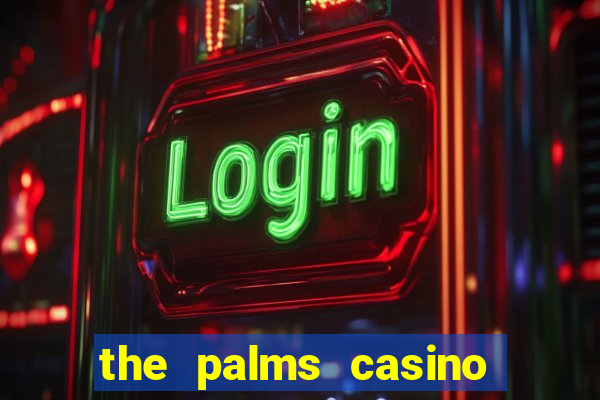 the palms casino las vegas nv