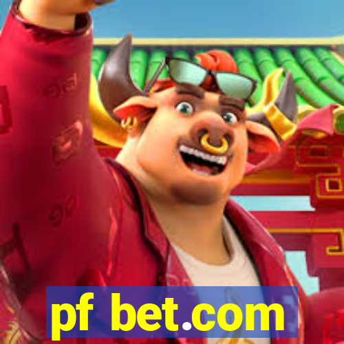 pf bet.com