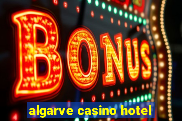 algarve casino hotel