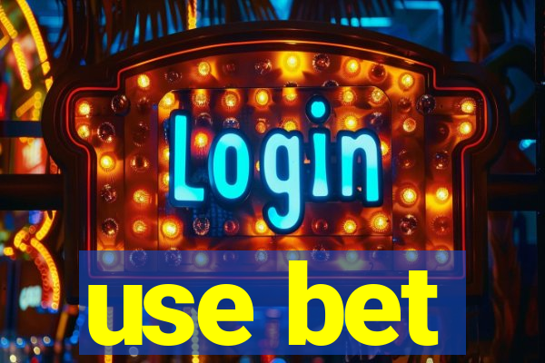 use bet