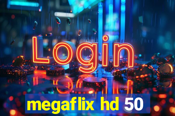 megaflix hd 50